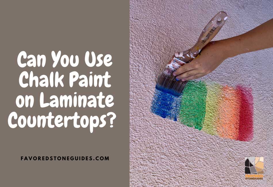Can You Use Chalk Paint on Laminate Countertops?