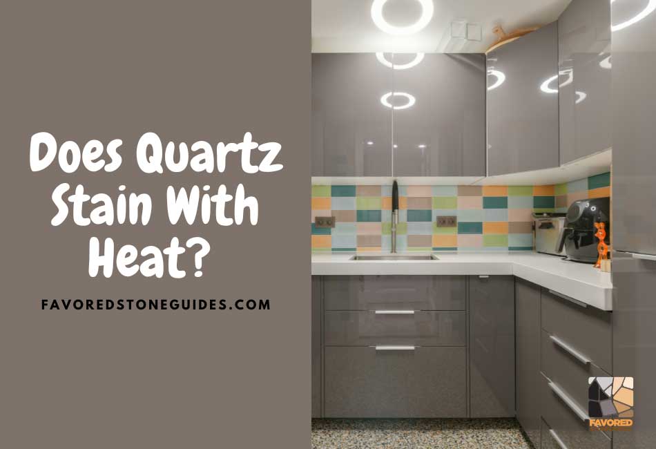 Does Quartz Stain With Heat?
