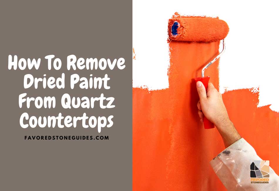 How to Remove Dried Paint from Quartz Countertops