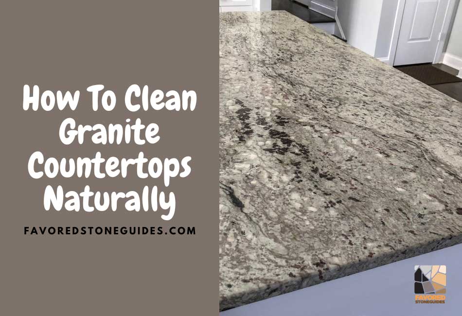 how to clean granite countertops naturally