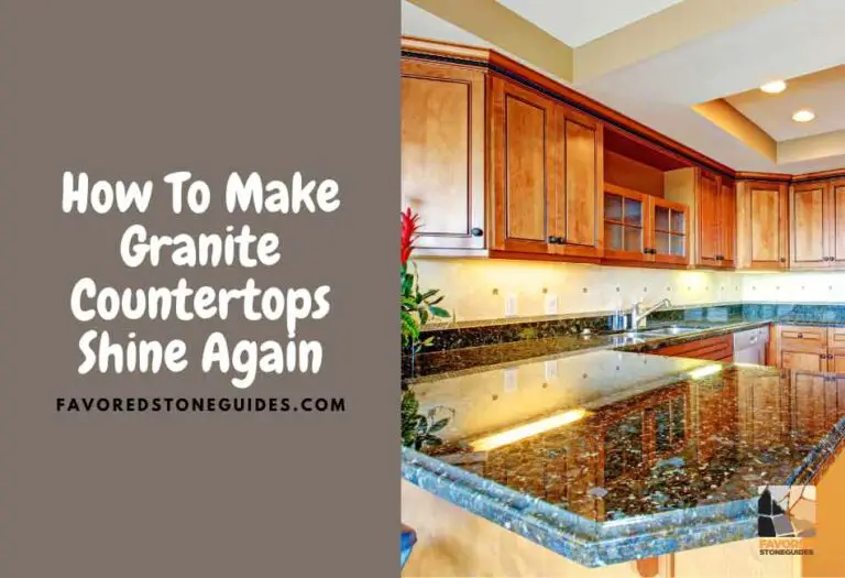 3 Ways To Make Granite Countertops Shine Again Favored Stone Guides