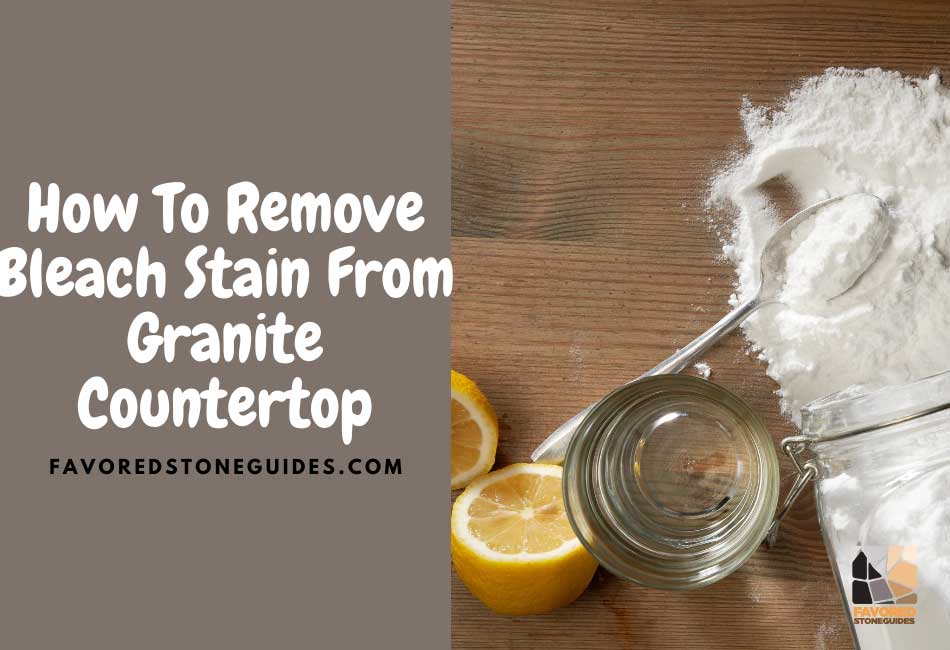 how to remove bleach stain from granite countertop