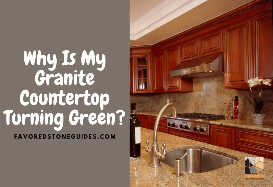 why is my granite countertop turning green