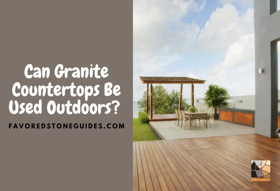 Can Granite Countertops Be Used Outdoors?