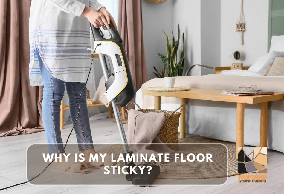 why is my laminate floor sticky