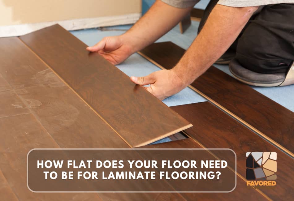 How Flat Does Your Floor Need to Be for Laminate Flooring?