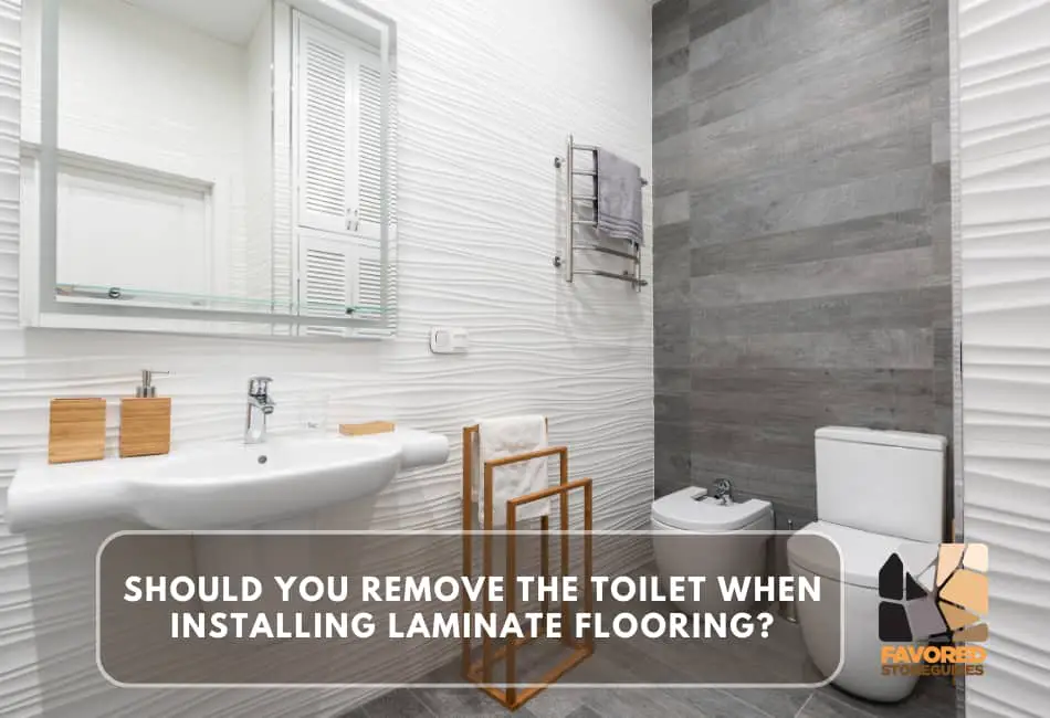 Should You Remove the Toilet When Installing Laminate Flooring?