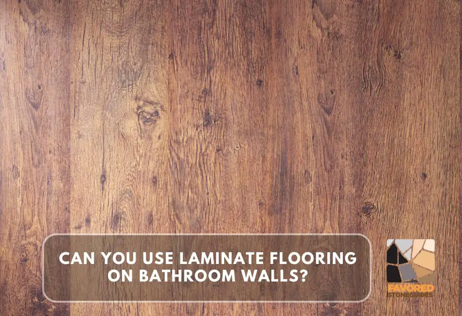 can you use laminate flooring on bathroom walls