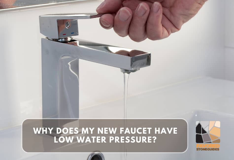 why does my new faucet have low water pressure