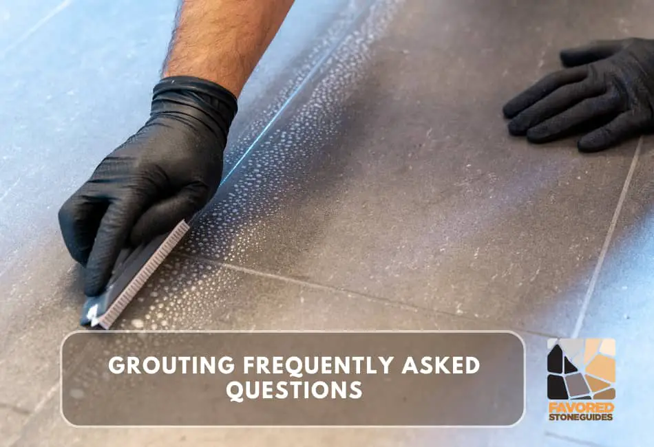 grouting FAQs