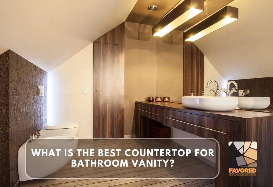 what is the best countertop for bathroom vanity