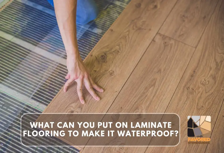 what can you put on laminate flooring to make it waterproof