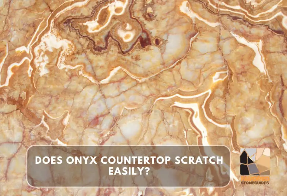 Does Onyx Countertop Scratch Easily?