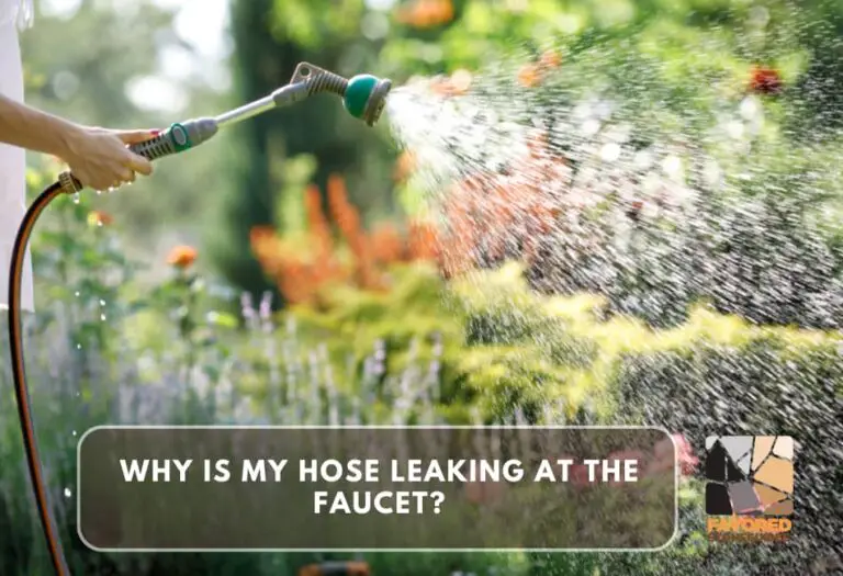 5 Reasons Your Hose Is Leaking at the Faucet Favored Stone Guides