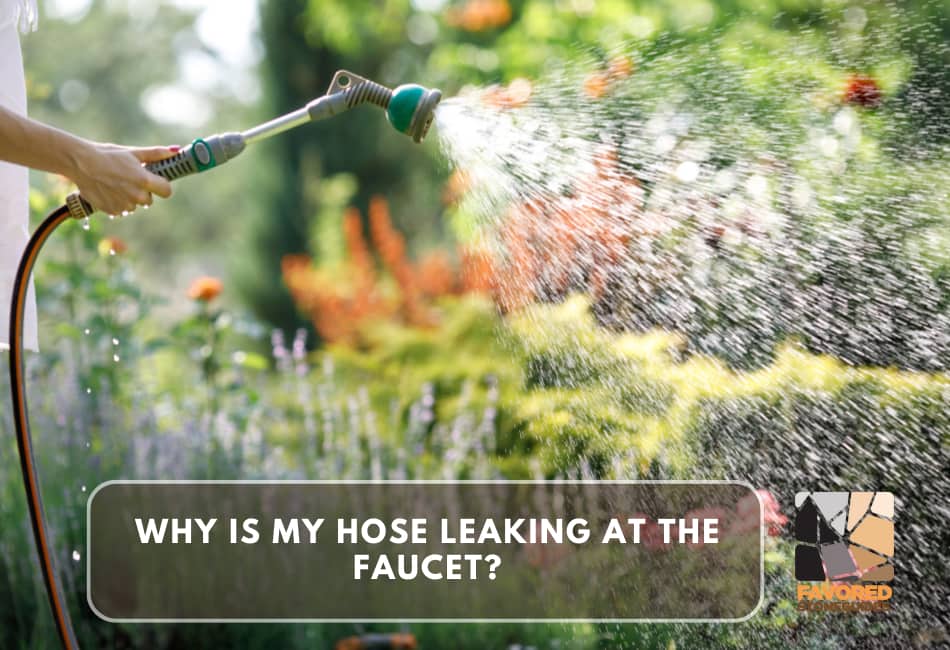 why is my hose leaking at the faucet