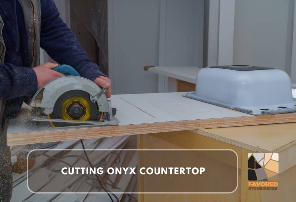cutting onyx countertop