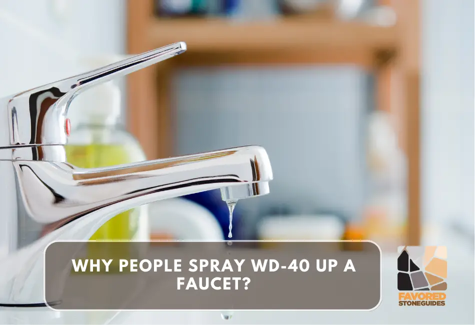 Why People Spray WD-40 Up a Faucet