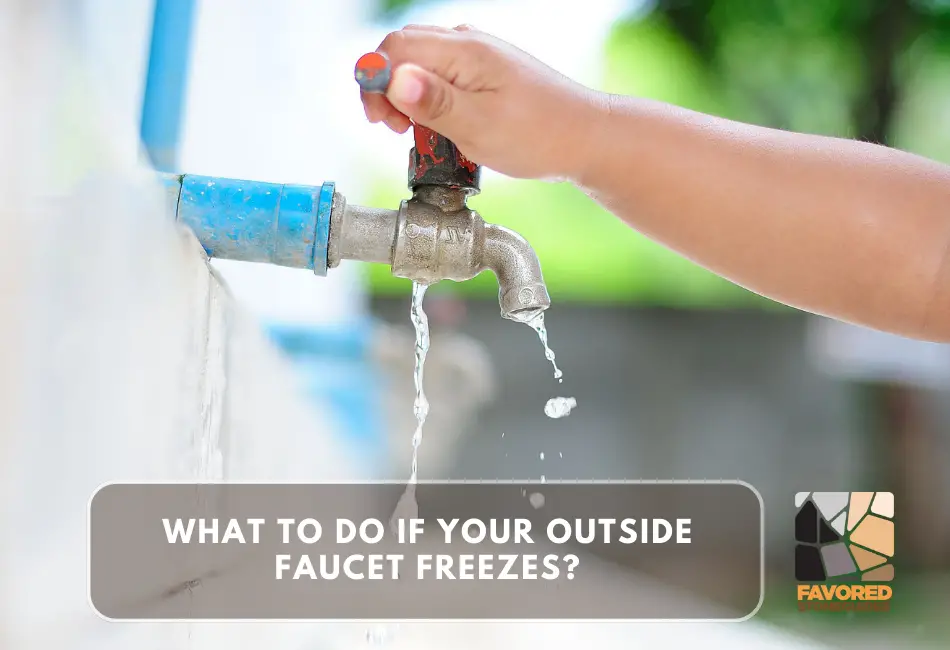 what to do if your outside faucet freezes