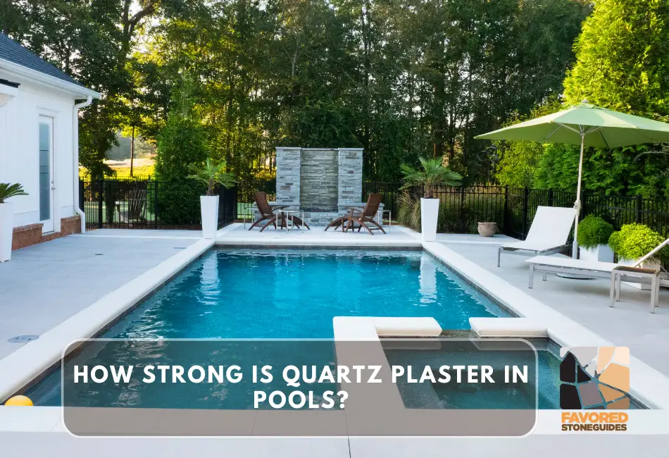 How Strong Is Quartz Plaster in Pools