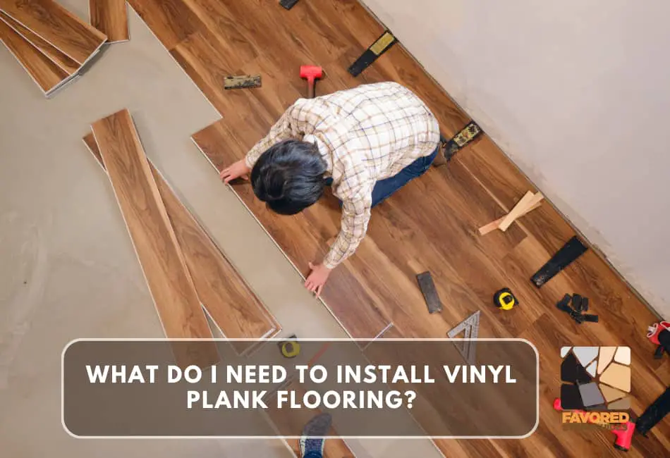 what do i need to install vinyl plank flooring