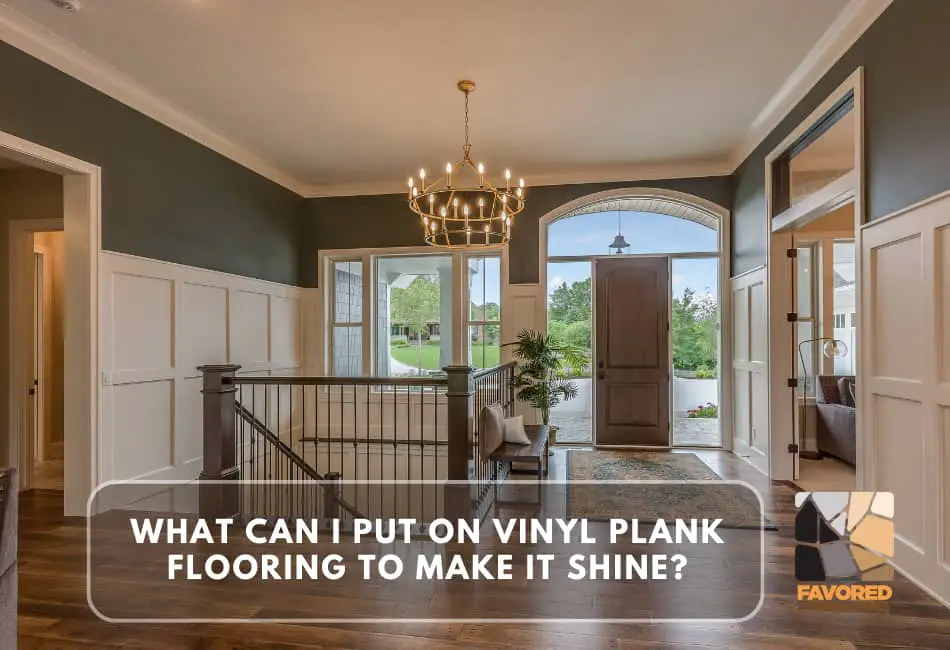what can i put on vinyl plank flooring to make it shine