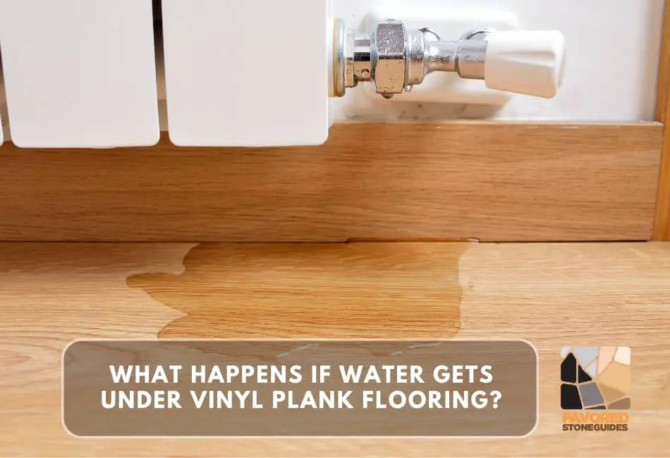 what happens if water gets under vinyl plank flooring