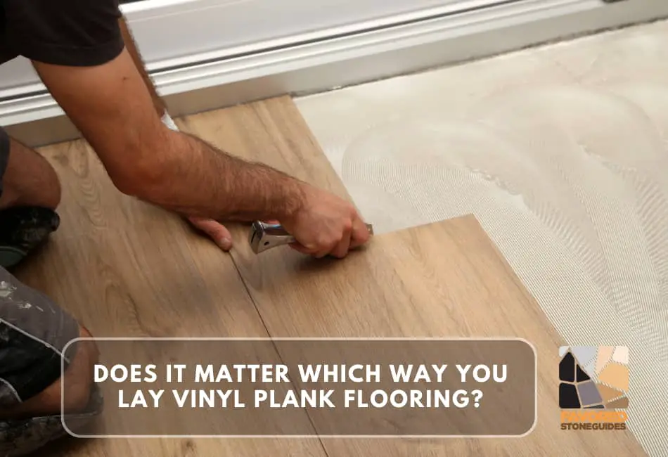 Does It Matter Which Way You Lay Vinyl Plank Flooring?